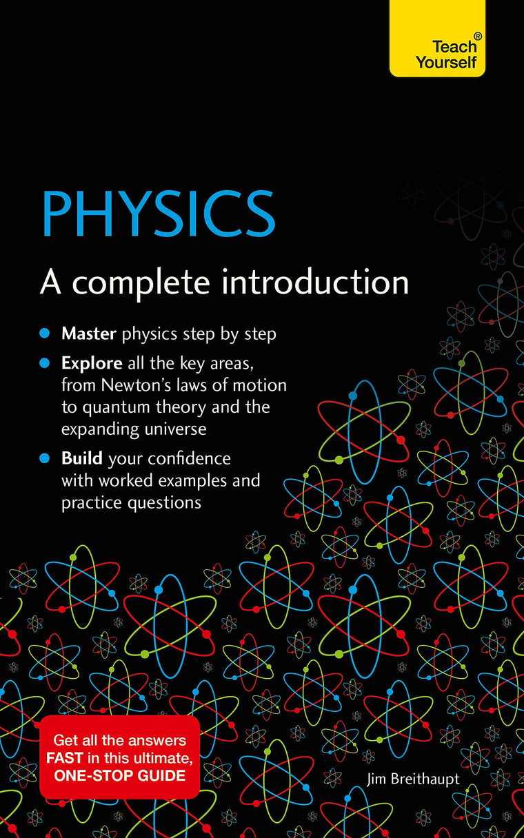 Physics: A complete Introduction (Teach Yourself)