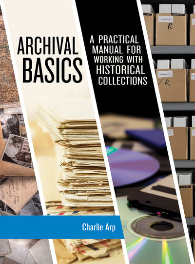 Archival Basics (American Association for State and Local History)