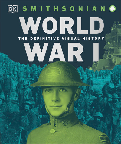 World War I: The Definitive Visual History, New Edition (DK