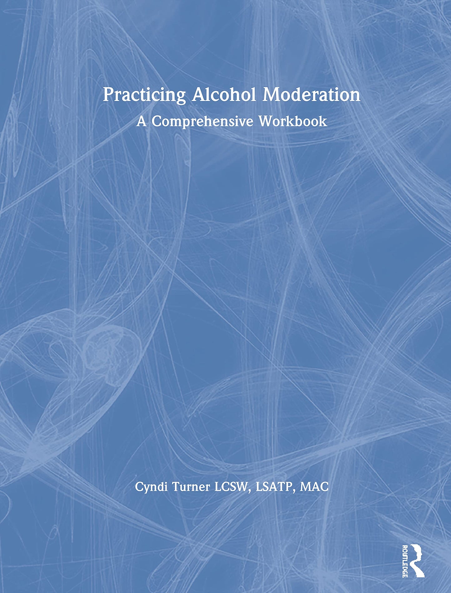 Practicing Alcohol Moderation: A Comprehensive Workbook