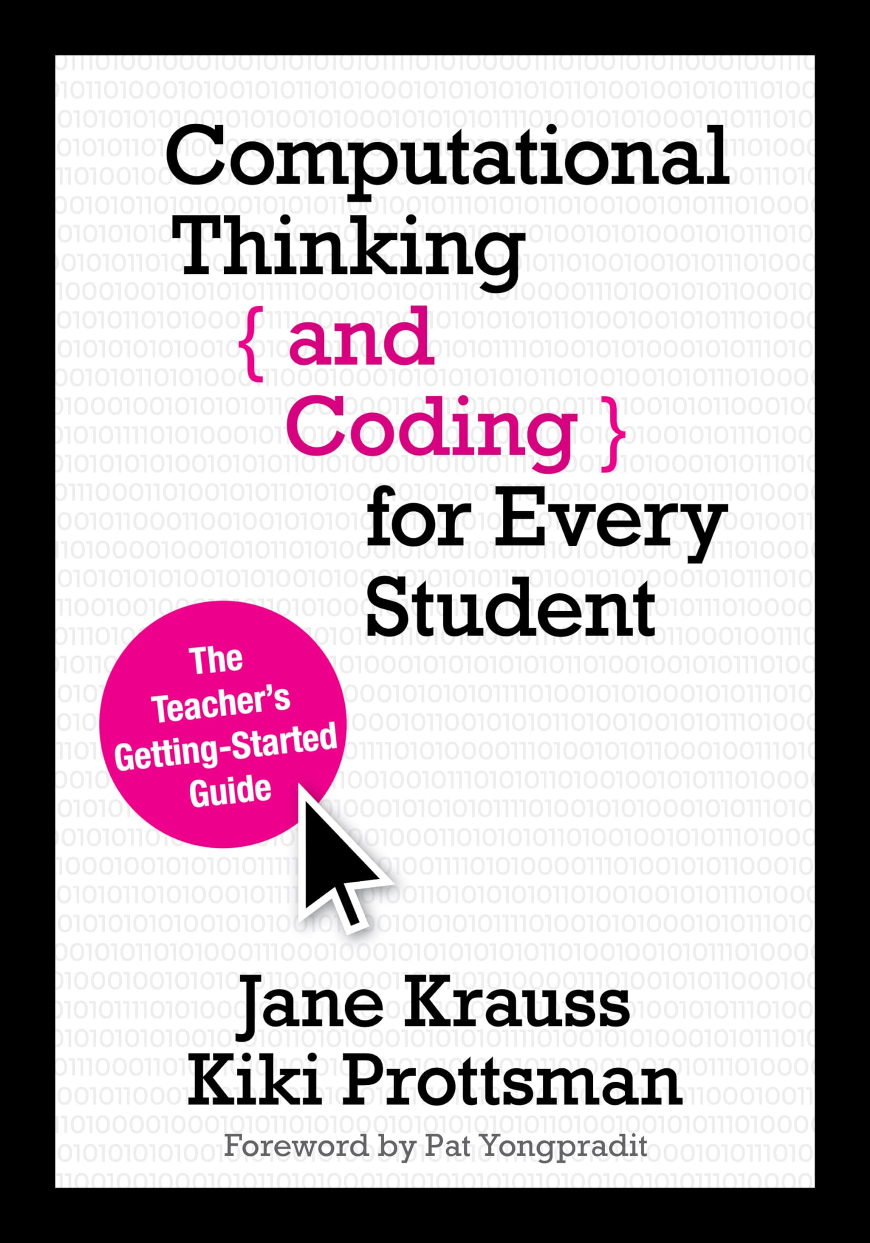 Computational Thinking and Coding for Every Student: The Teachers Getting-Started Guide