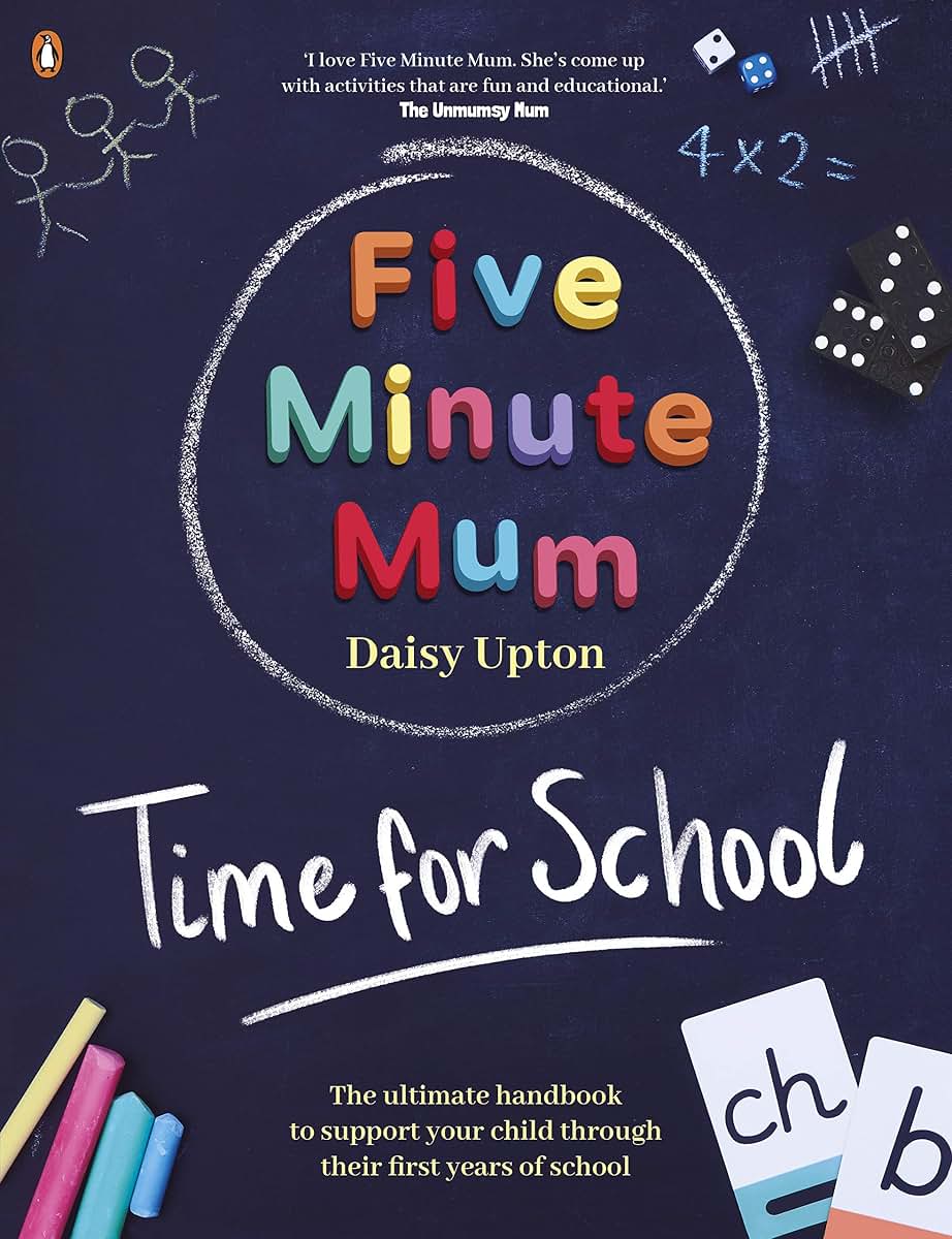 Five Minute Mum: Time For School: Easy, fun five-minute games to support Reception and Key Stage 1 children through their first years at school