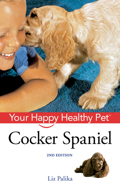 Cocker Spaniel: Your Happy Healthy Pet (Your Happy Healthy Pet, 152)