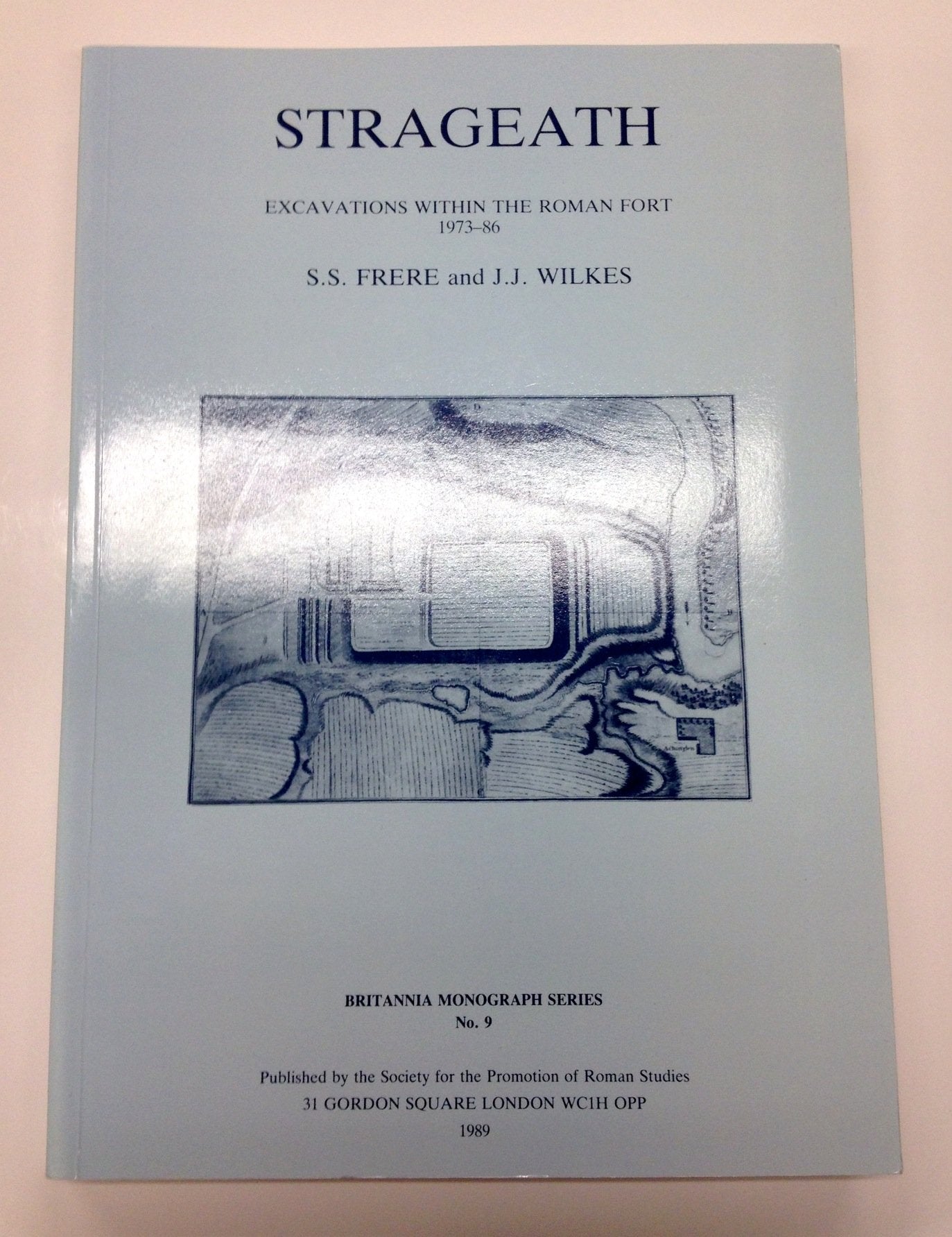 Strageath: Excavations within the Roman Fort, 1973-86 (Britannia Monographs)