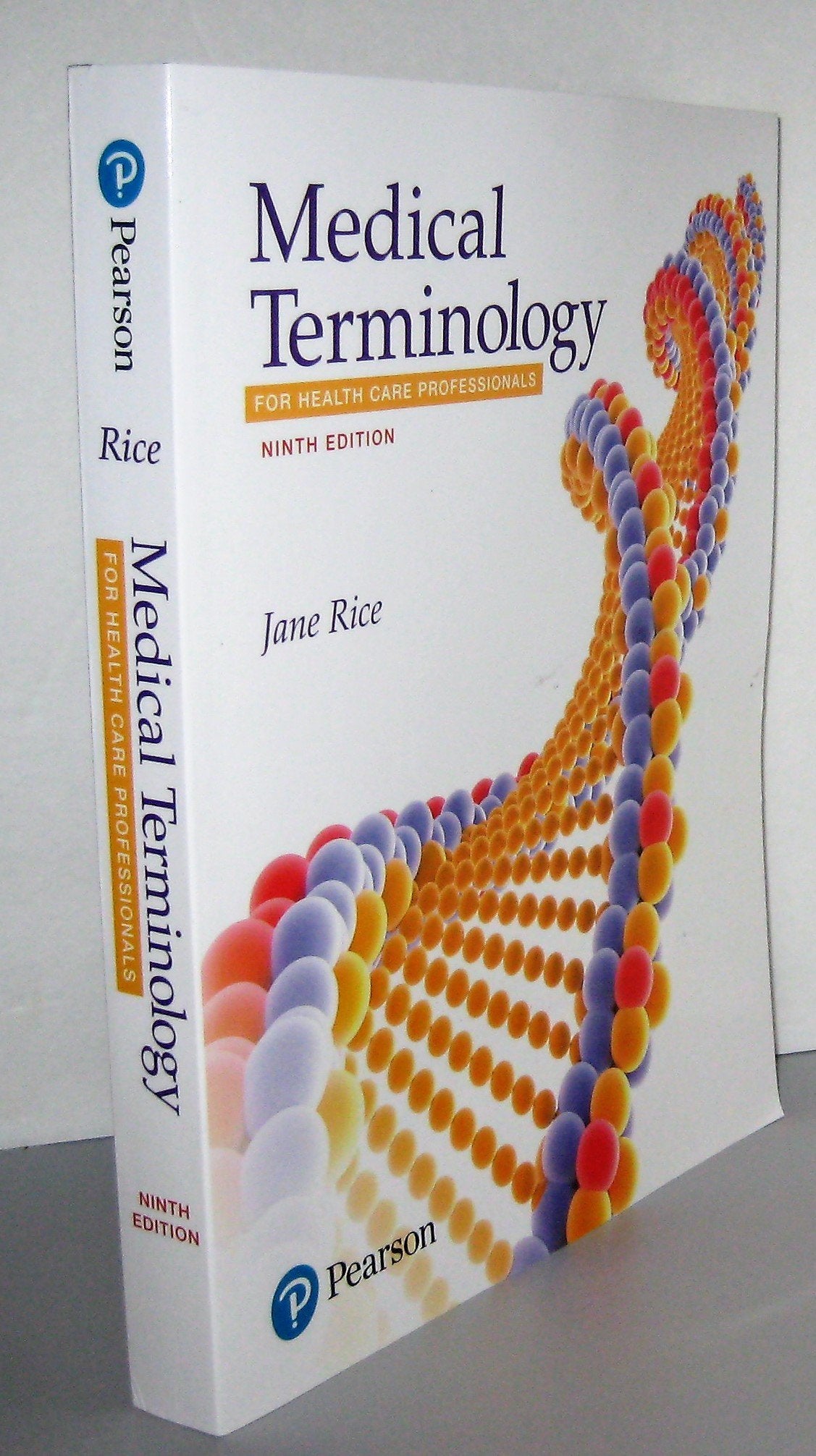 Medical Terminology for Health Care Professionals by Rice, J