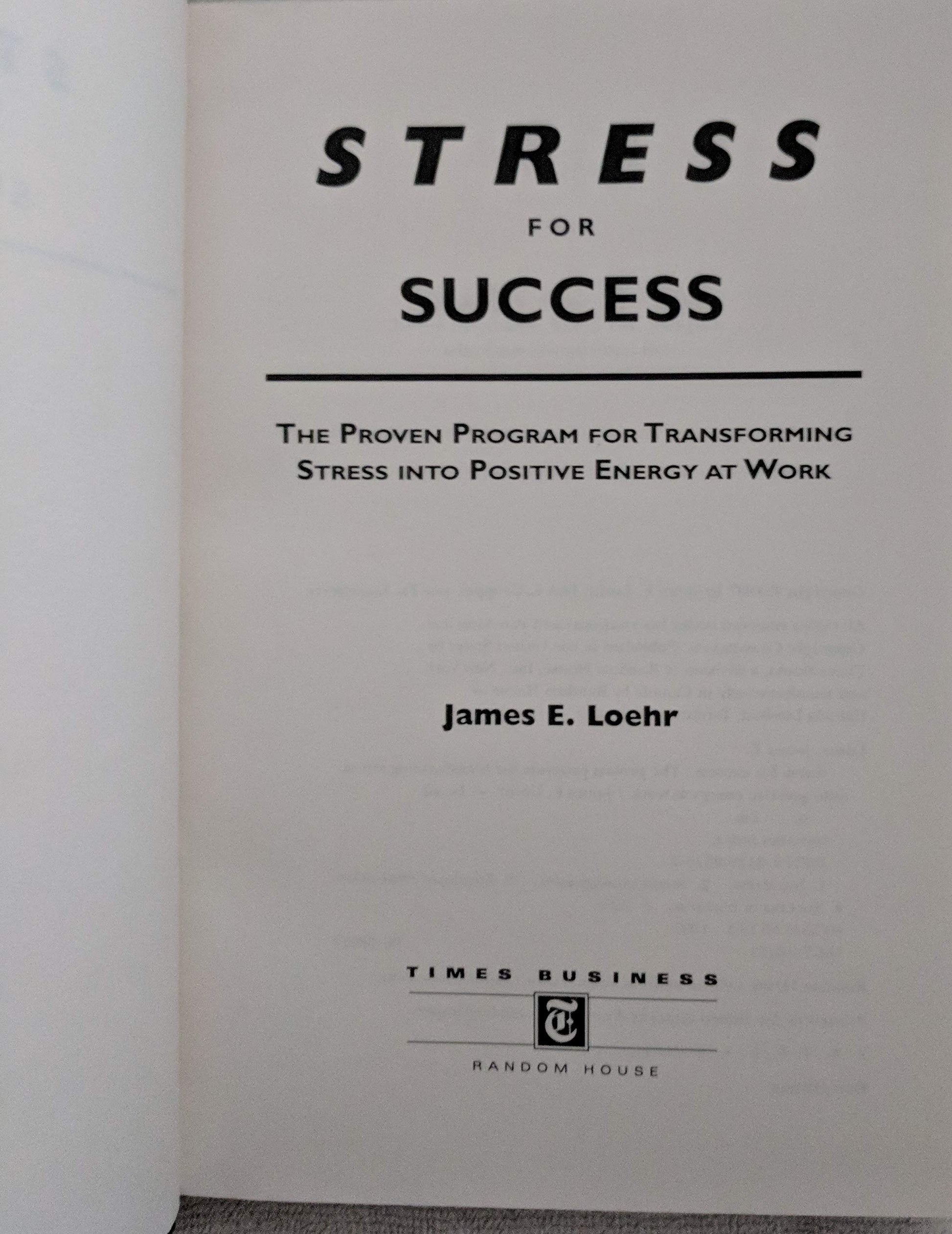 Stress for Success: Jim Loehrs Program for Transforming Stress into Energy at Work
