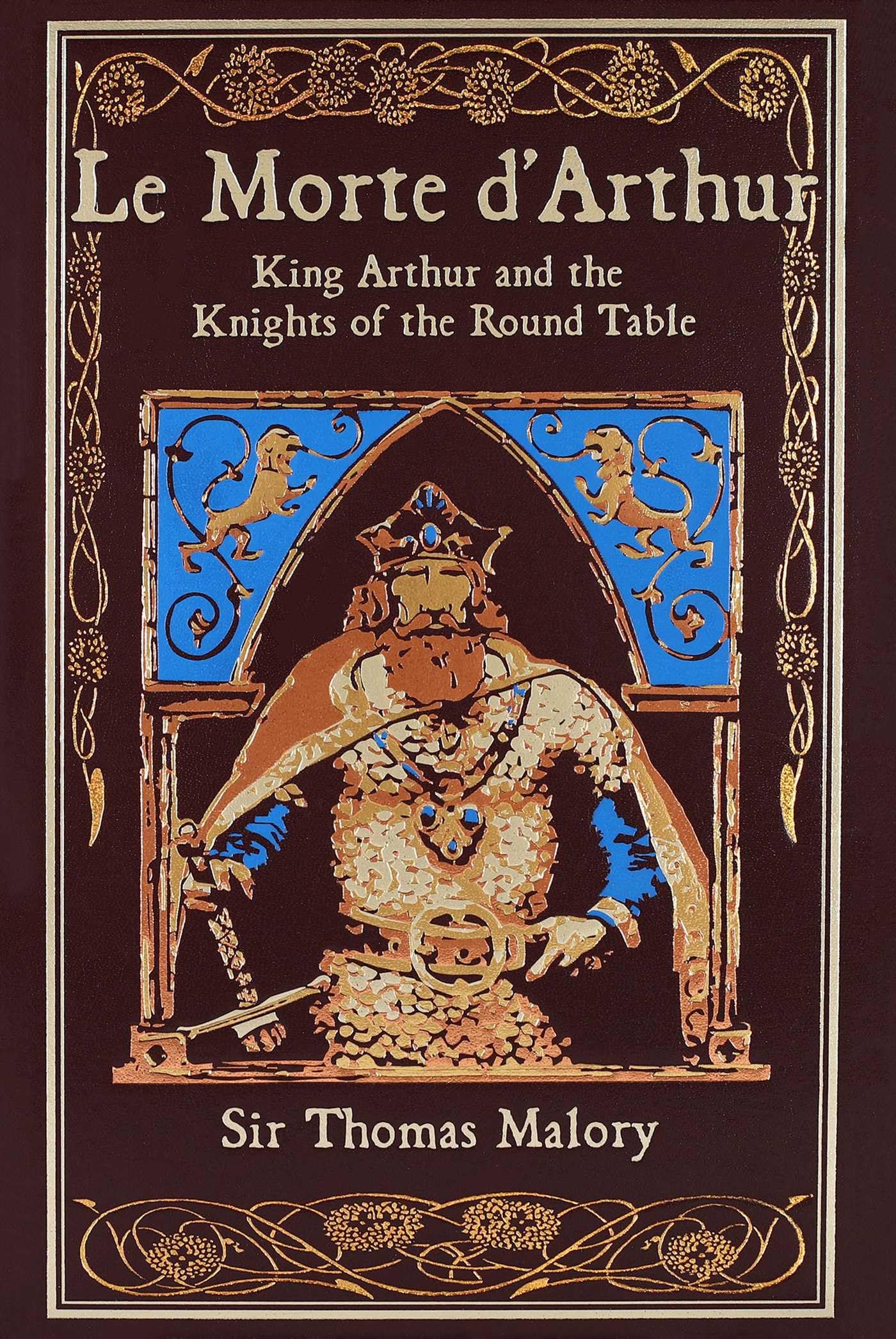 Le Morte d'Arthur: King Arthur and the Knights of the Round Table (Leather-bound Classics)