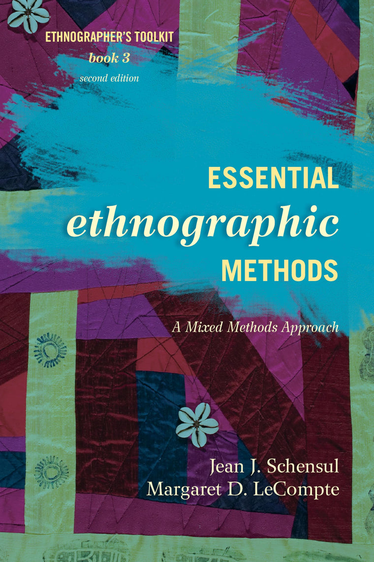 Essential Ethnographic Methods: A Mixed Methods Approach, 2nd Edition (Ethnographer's Toolkit)