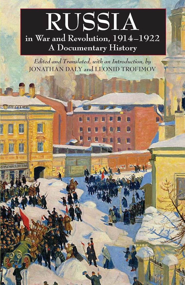 Russia in War and Revolution, 1914-1922: A Documentary History