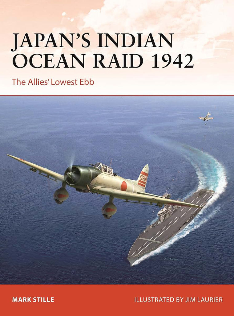 Japans Indian Ocean Raid 1942: The Allies' Lowest Ebb (Campaign, 396)