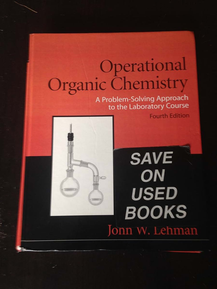 Operational Organic Chemistry (4th Edition) by Lehman, John