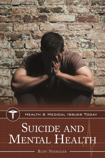 Suicide and Mental Health (Health and Medical Issues Today)