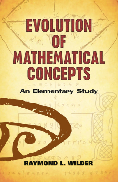 Evolution of Mathematical Concepts: An Elementary Study (Dover Books on Mathematics)