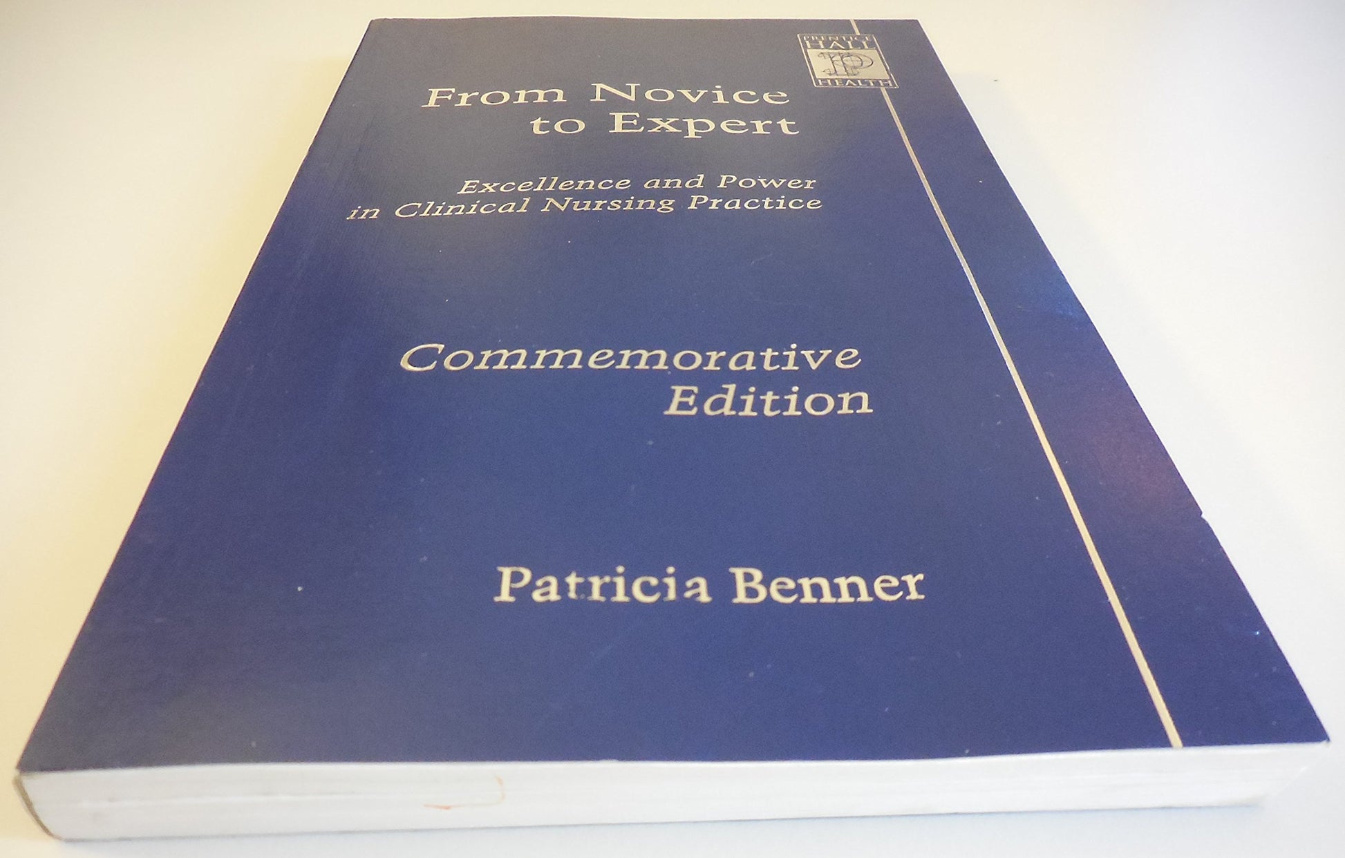 From Novice to Expert: Excellence and Power in Clinical Nursing Practice, Commemorative Edition