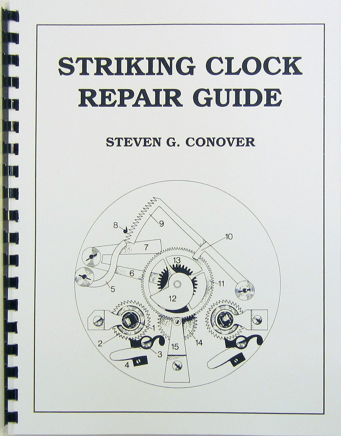 Striking Clock Repair Guide by Steven G. Conover