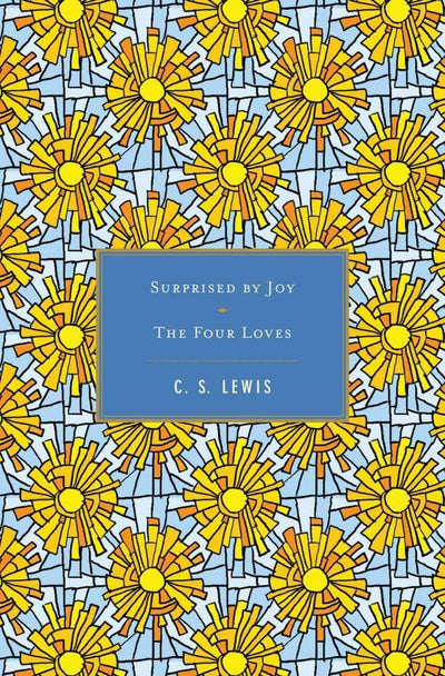 Surprised by Joy/ The Four Loves by Lewis, C. S.