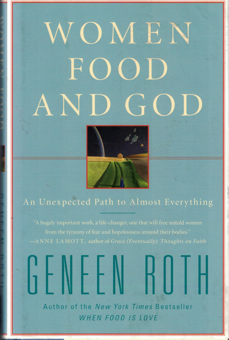 Women Food and God: An Unexpected Path to Almost Everything