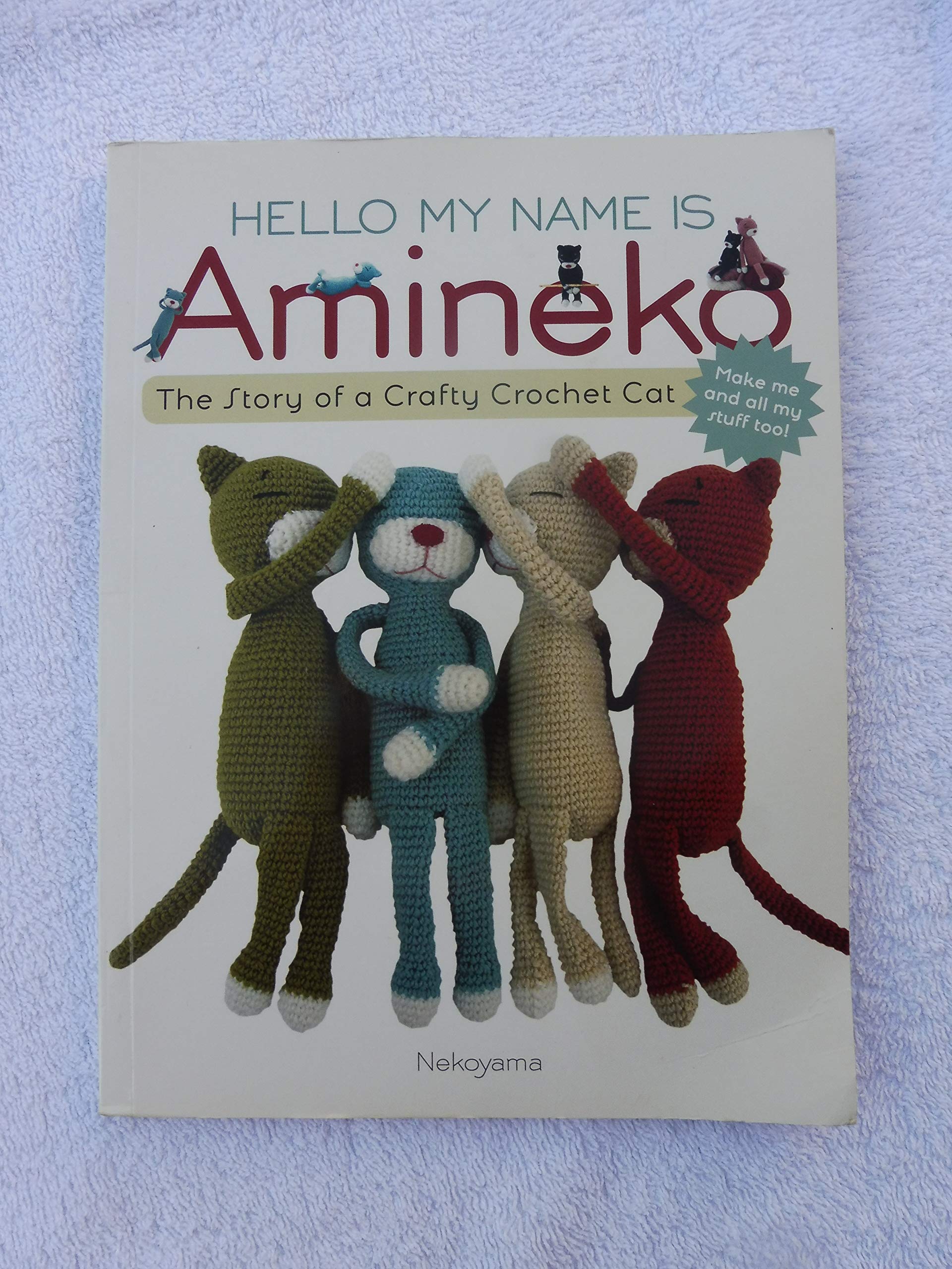 Hello My Name is Amineko: The Story of a Crafty Crochet Cat