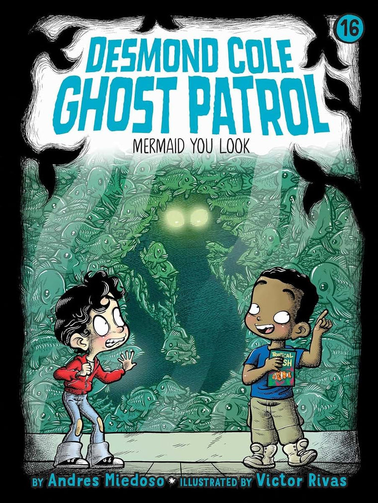 Mermaid You Look (16) (Desmond Cole Ghost Patrol)