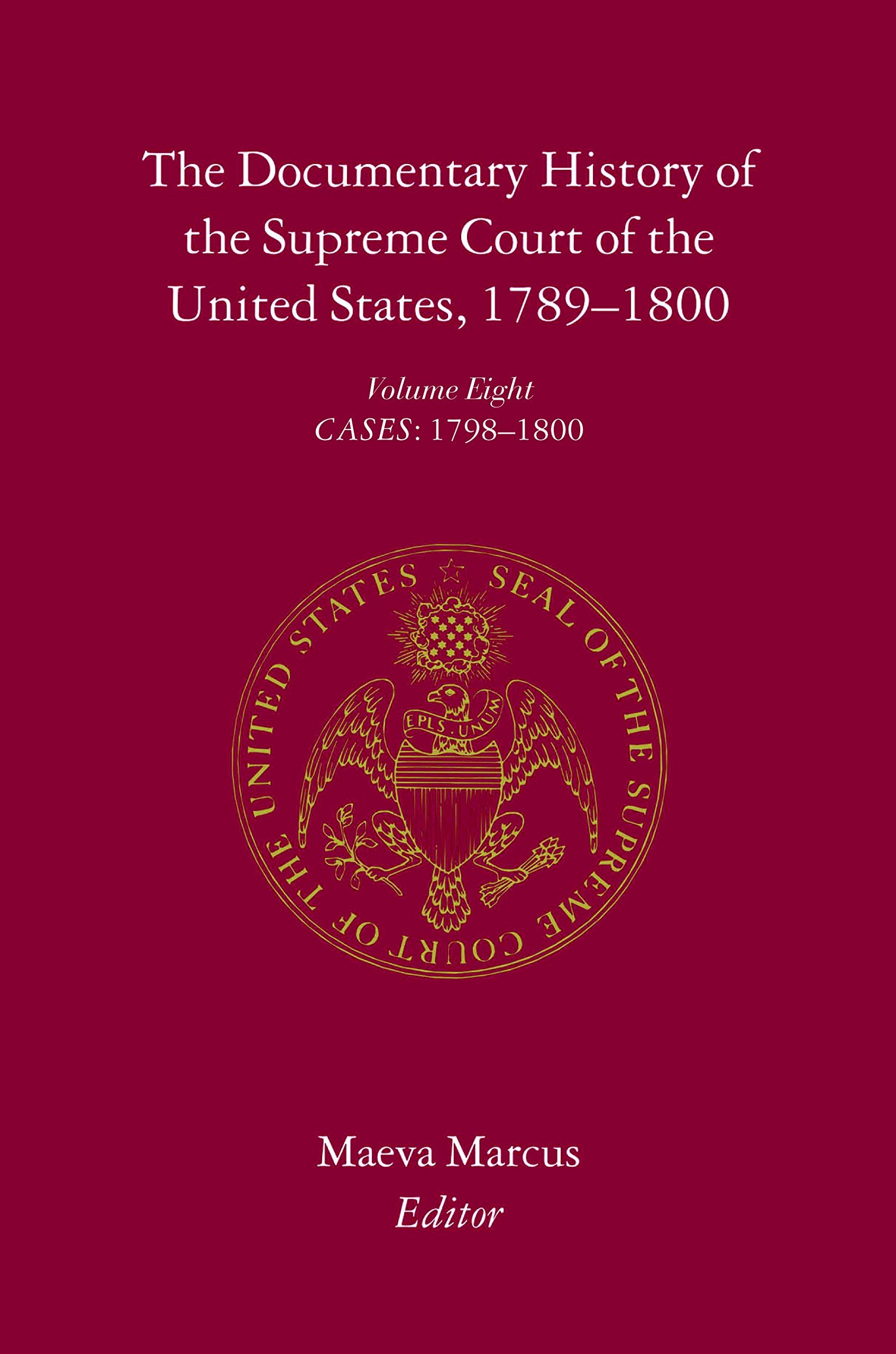 The Documentary History of the Supreme Court of the United States, 1789-1800: Volume 8