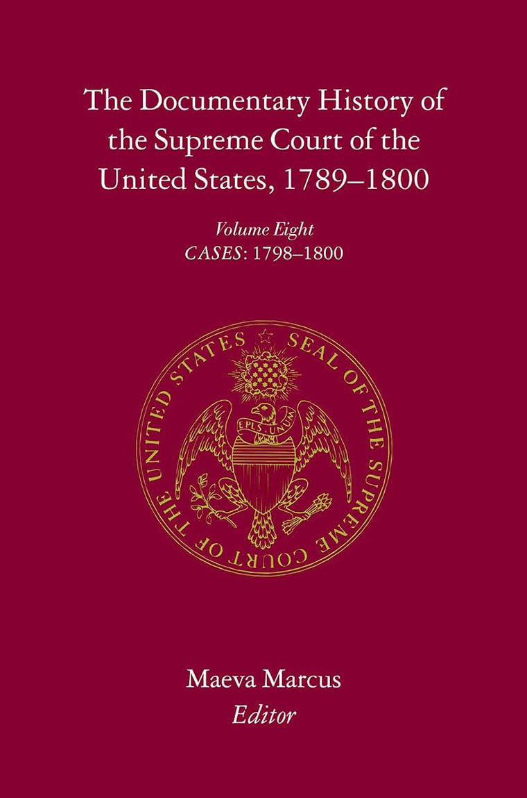 The Documentary History of the Supreme Court of the United States, 1789-1800: Volume 8
