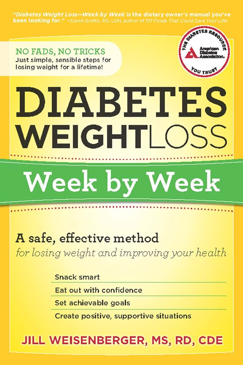 Diabetes Weight Loss: Week by Week: A Safe, Effective Method for Losing Weight and Improving Your Health