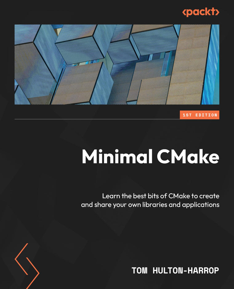 Minimal CMake: Learn the best bits of CMake to create and share your own libraries and applications