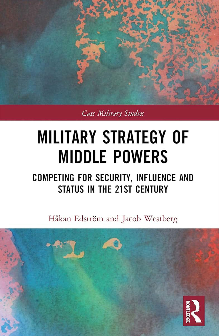 Military Strategy of Middle Powers (Cass Military Studies)