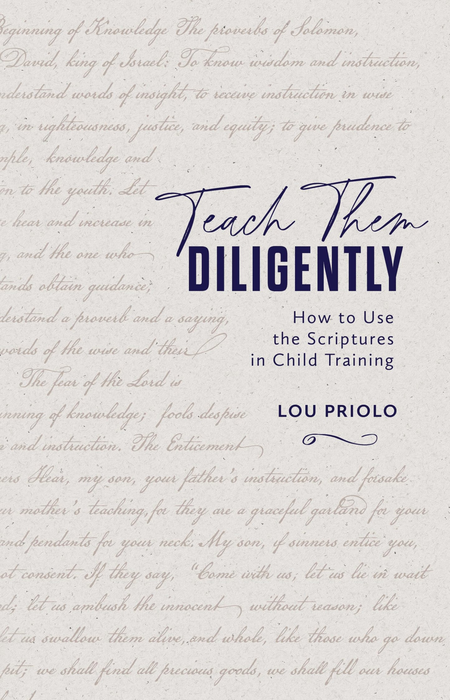 Teach Them Diligently: How To Use The Scriptures In Child Training