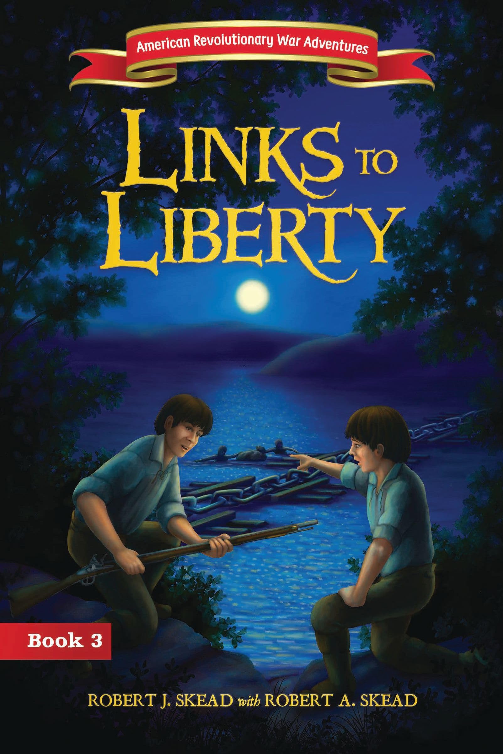 Links to Liberty (American Revolutionary War Adventures)