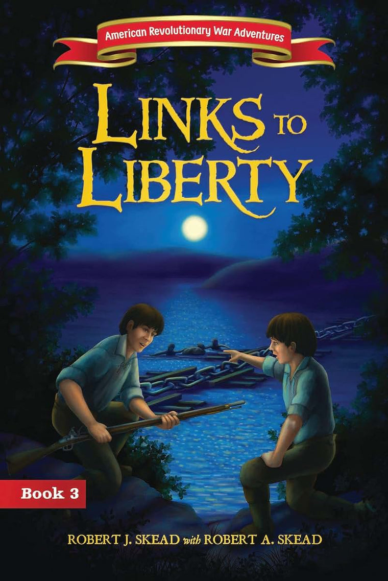 Links to Liberty (American Revolutionary War Adventures)