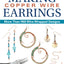 Making Copper Wire Earrings: More Than 150 Wire-Wrapped Designs (Fox Chapel Publishing) DIY Projects with Step-by-Step Instructions & Photos, Tools & Materials Lists, and Helpful Tips from Lora Irish
