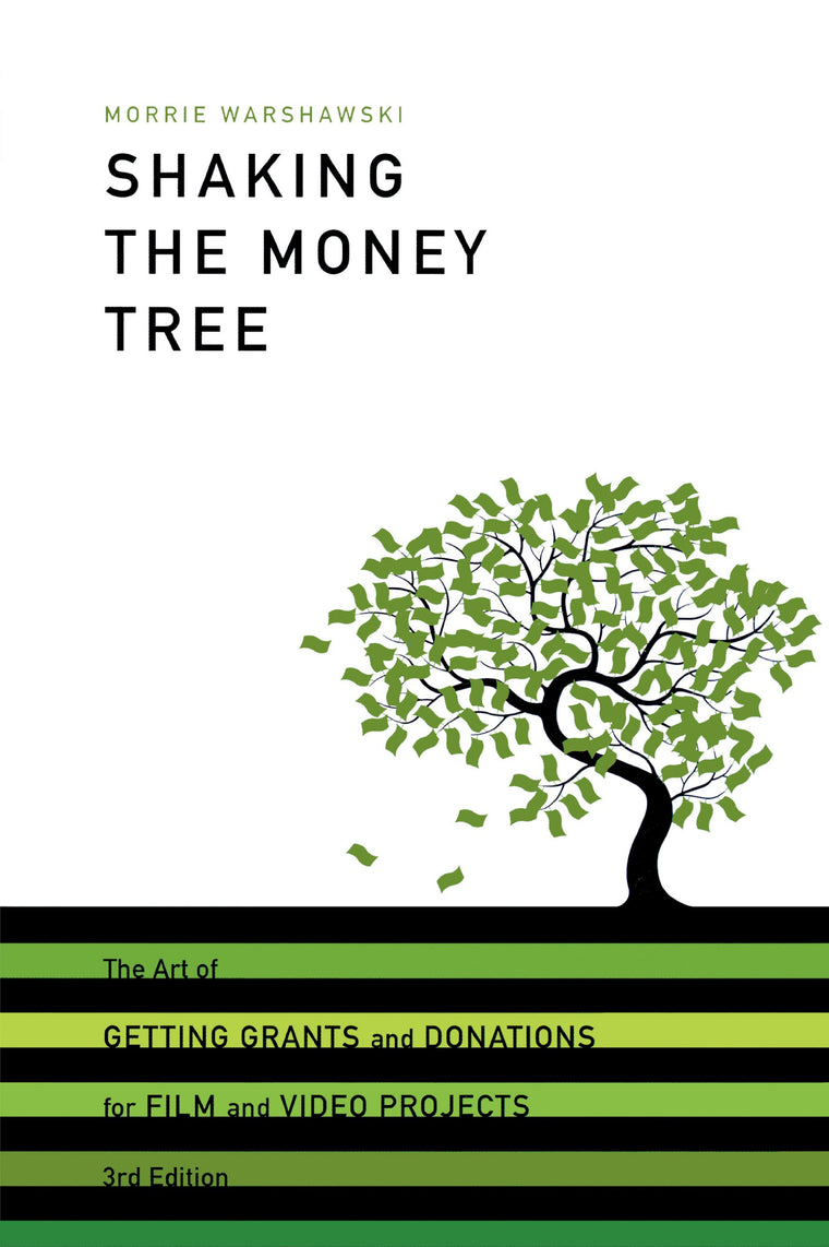 Shaking the Money Tree, 3rd Edition: The Art of Getting Grants and Donations for Film and Video (Shaking the Money Tree: The Art of Getting Grants & Donations)