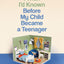 Things I Wish I'd Known Before My Child Became a Teenager