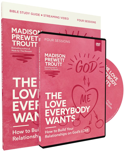 The Love Everybody Wants Study Guide with DVD: How to Build Your Relationships on Gods Love