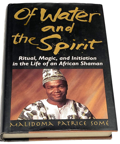 Of Water And Spirit: Ritual, Magic and Initiation in the Life of an African Shaman