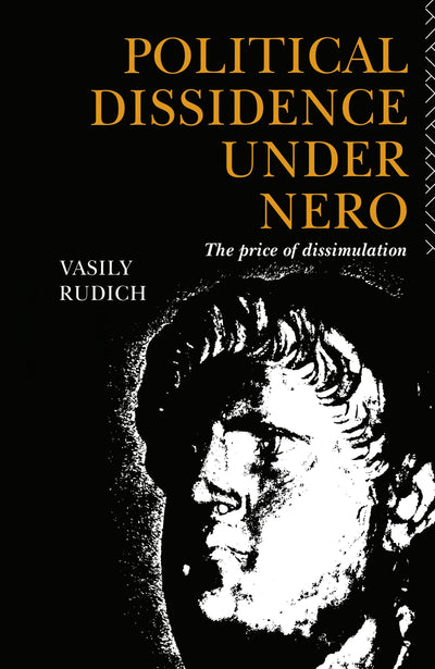 Political Dissidence Under Nero: The Price of Dissimulation