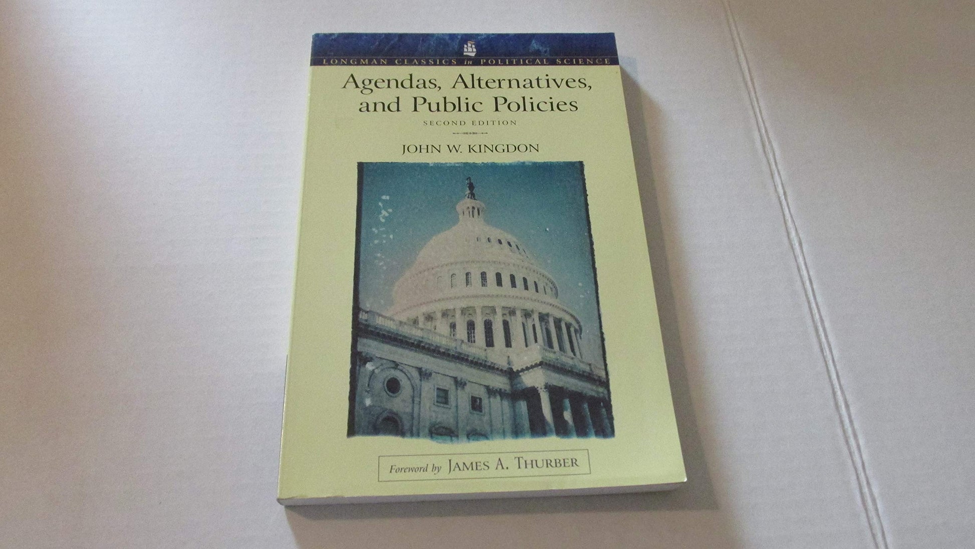 Agendas, Alternatives, and Public Policies, 2nd Edition (Longman Classics in Political Science)