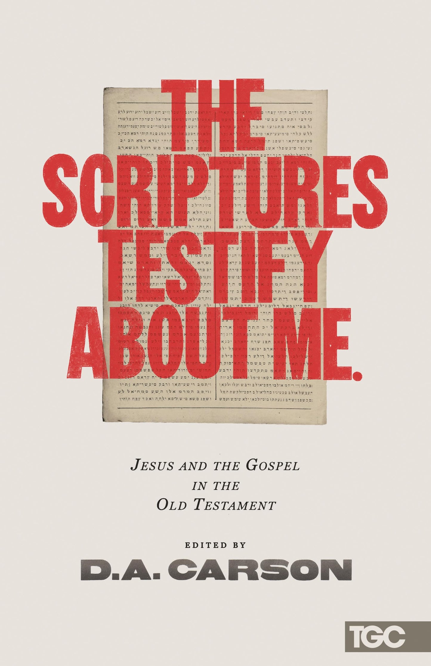 The Scriptures Testify about Me (The Gospel Coalition) by Ca