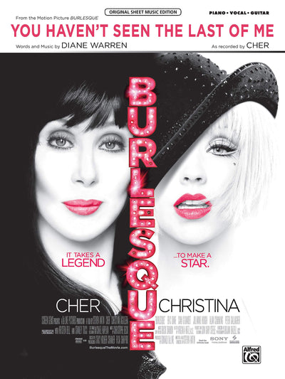 You Haven't Seen the Last of Me (from the Motion Picture Burlesque): Piano/Vocal/Guitar, Sheet (Original Sheet Music Edition)