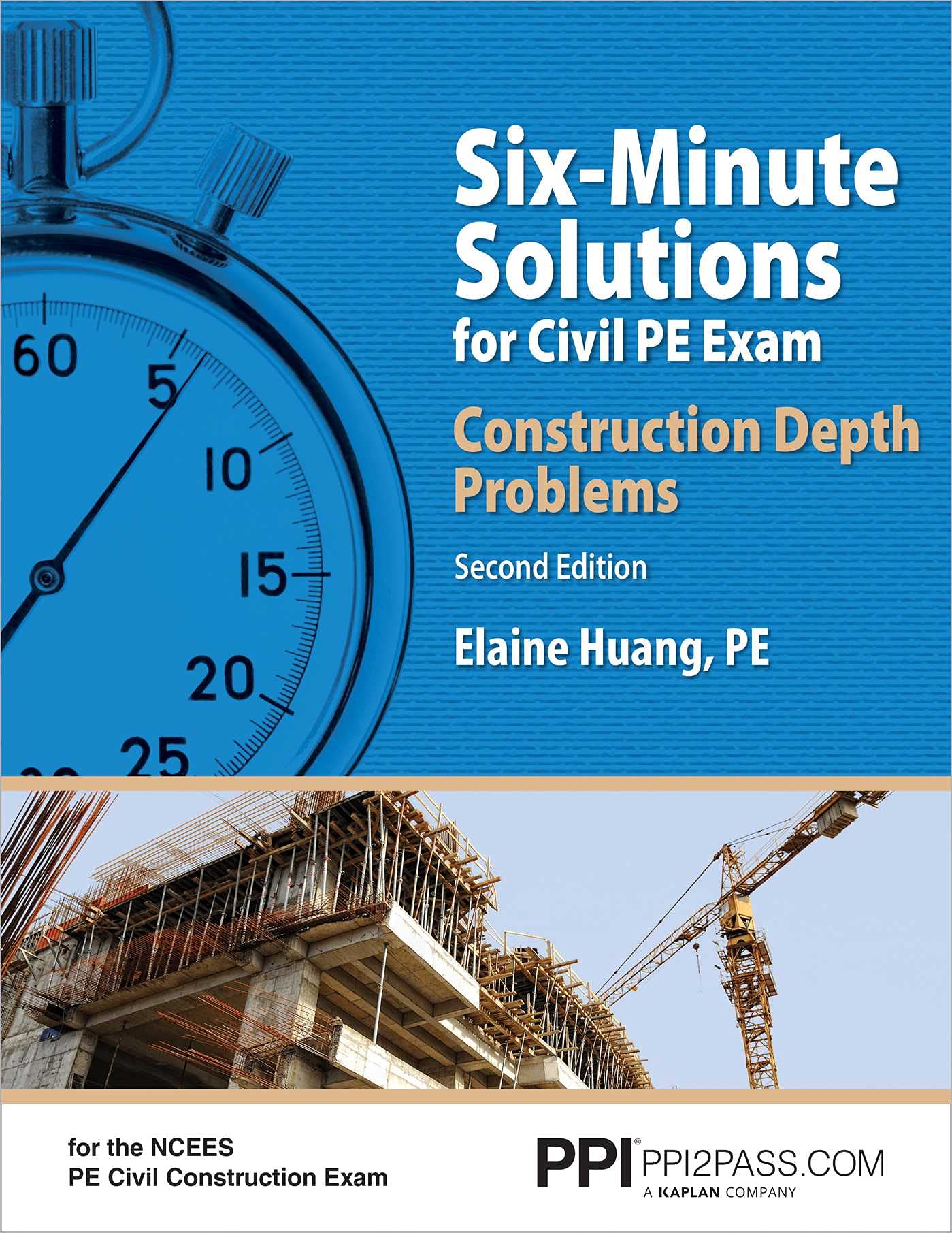 PPI Six-Minute Solutions for Civil PE Exam: Construction Depth Problems, 2nd Edition - Contains Over 100 Practice Problems for the NCEES PE Civil Construction Exam