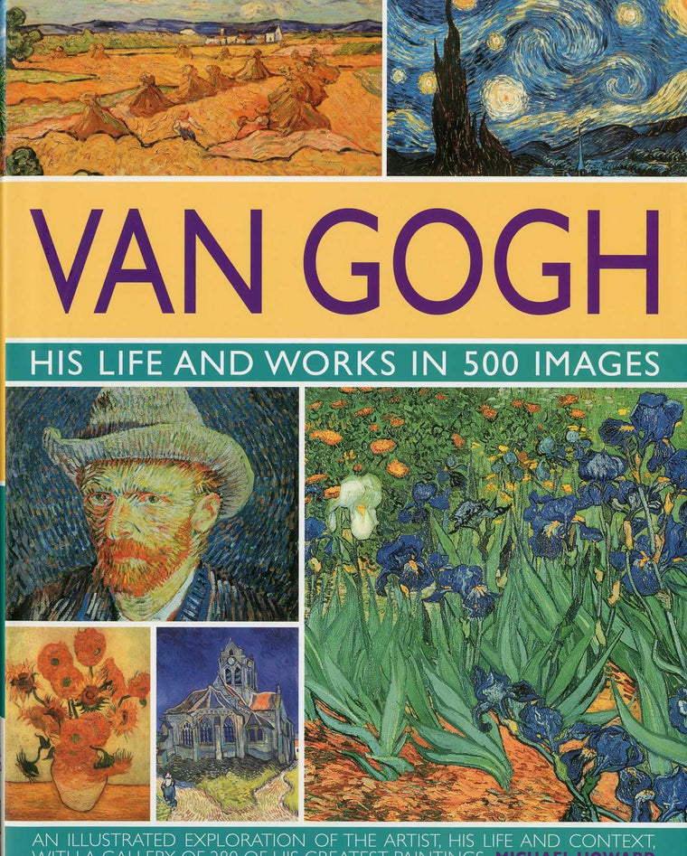 Van Gogh: His Life & Works in 500 Images: His Life & Works in 500 Images (Great Artists)