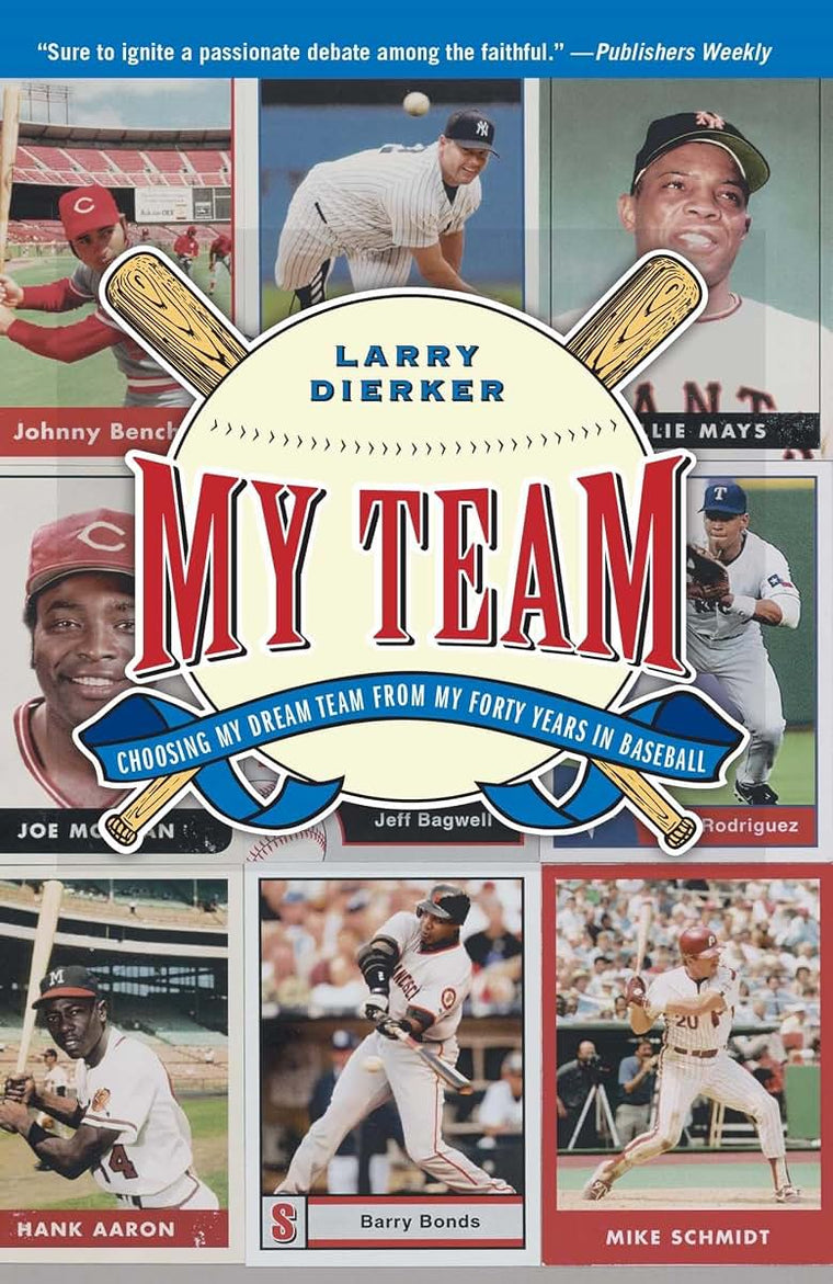 My Team: Choosing My Dream Team from My Forty Years in Baseball