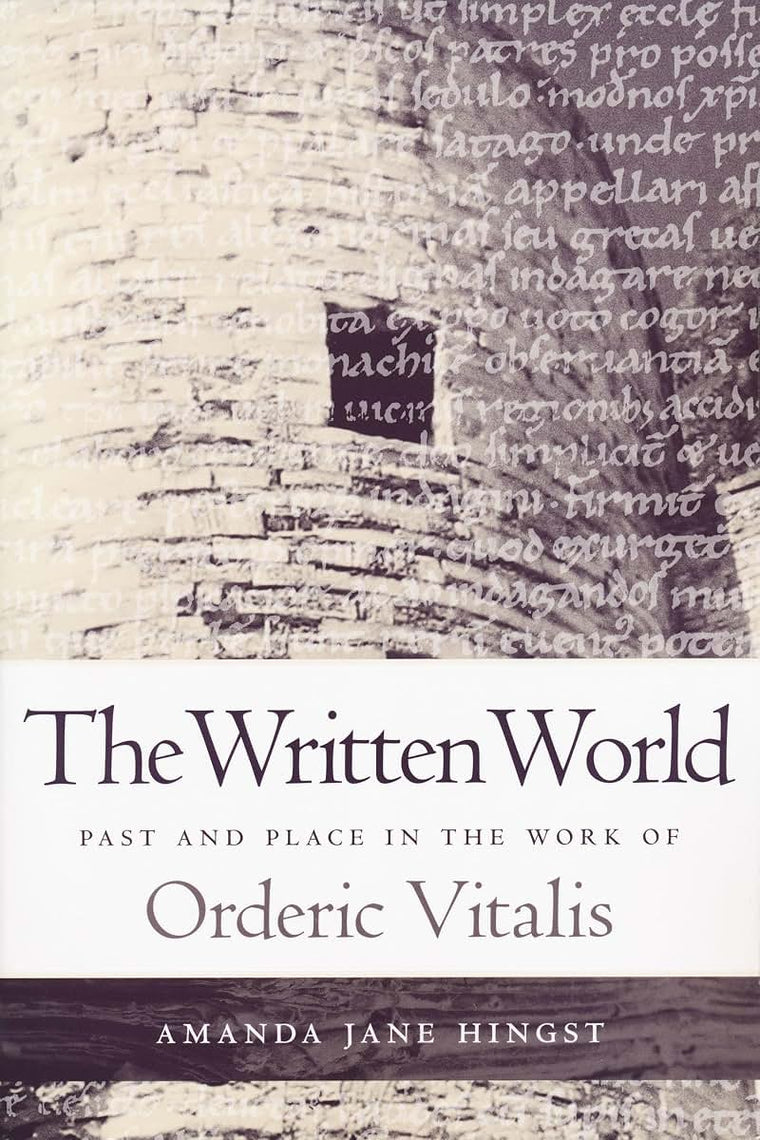 Written World: Past and Place in the Work of Orderic Vitalis