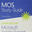 MOS Study Guide for Microsoft Access Expert Exam MO-500