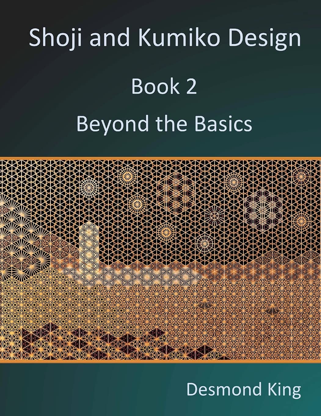 Shoji and Kumiko Design: Book 2 Beyond the Basics