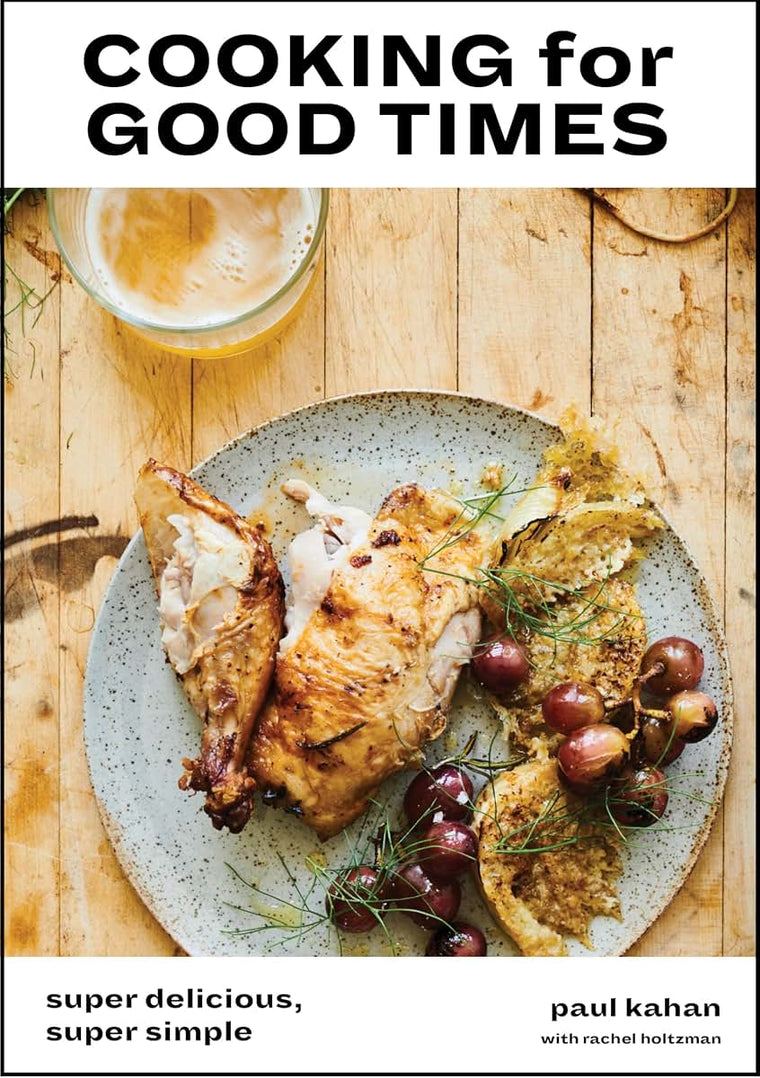 Cooking for Good Times: Super Delicious, Super Simple [A Coo