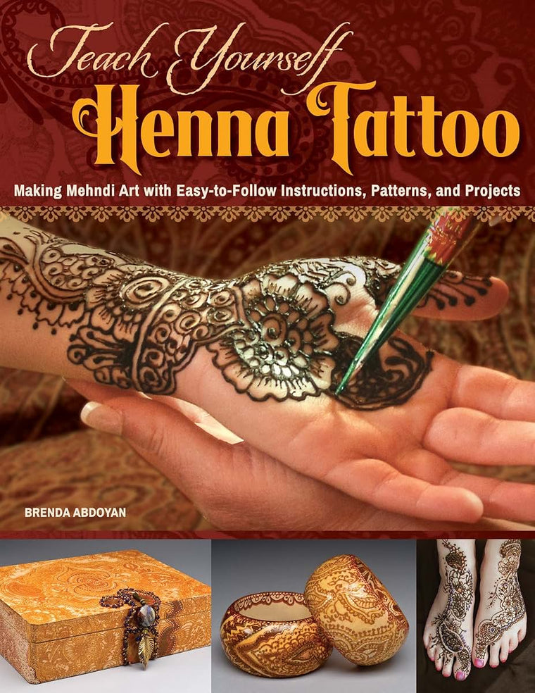 Teach Yourself Henna Tattoo: Making Mehndi Art with Easy-to-Follow Instructions, Patterns, and Projects (Design Originals) Beginner-Friendly Directions with Dozens of Designs & Templates [BOOK ONLY]