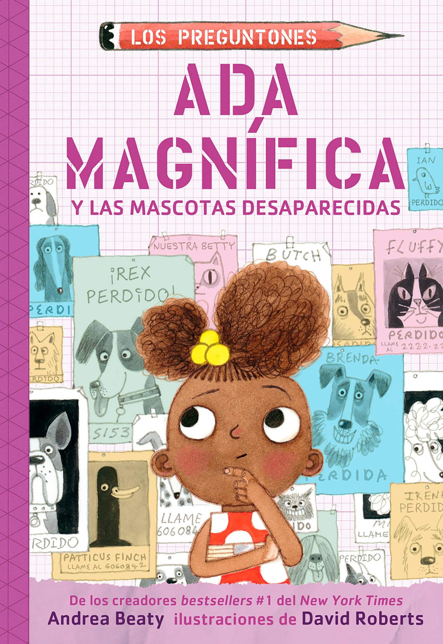 Ada Magnfica y las mascotas desaparecidas / Ada Twist and the Disappearing Dogs (Los Preguntones / The Questioneers) (Spanish Edition)