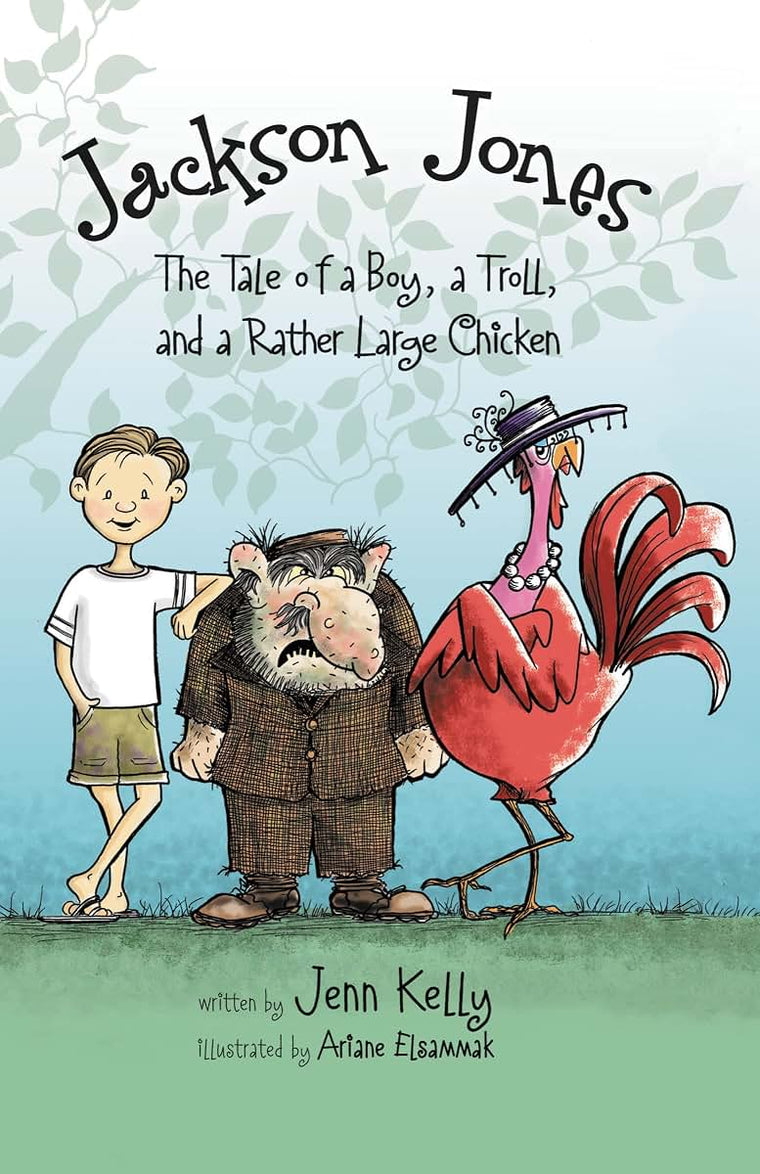 Jackson Jones, Book 2: The Tale of a Boy, a Troll, and a Rather Large Chicken (Jackson Jones, 2)